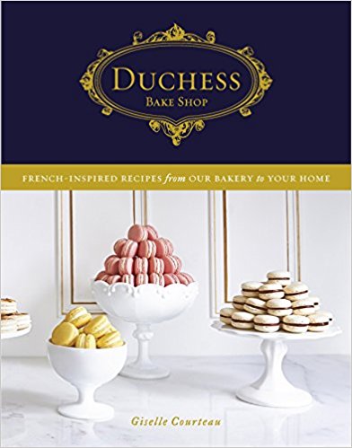 Duchess Bake Shop Cookbook | Giselle Courteau