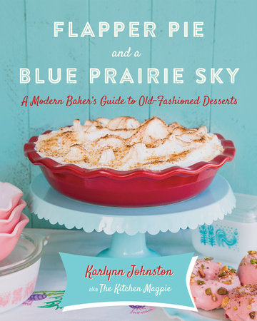 Flapper Pie and a Blue Prairie Sky | Karlynn Johnston