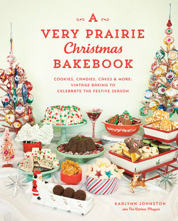 A Very Prairie Christmas Bakebook | Karlynn Johnston