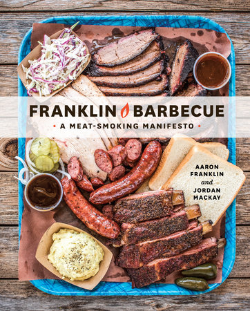 Franklin Barbeque | Meat-Smoking Manifesto | Aaron Franklin & Jo